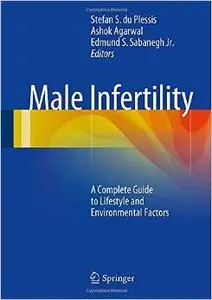 Male Infertility: A Complete Guide to Lifestyle and Environmental Factors