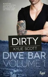 Dirty: Dive Bar Volume 1 - Scott Kylie