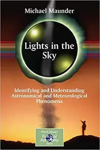 Lights in the Sky. Identifying and Understanding Astronomical and Meteorological Phenomena