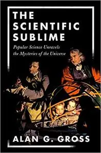 The Scientific Sublime: Popular Science Unravels the Mysteries of the Universe
