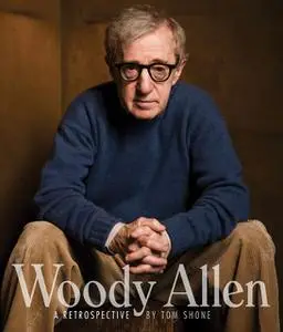 «Woody Allen: A Retrospective» by Tom Shone