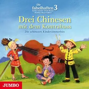 «Drei Chinesen mit dem Kontrabass: Die schönsten Kinderzimmerhits» by Bettina Göschl,Ulrich Maske,Matthias Meyer-Göllner