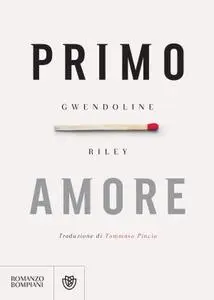 Gwendoline Riley - Primo amore