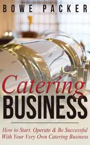 «Catering Business» by Bowe Packer