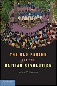 The Old Regime and the Haitian Revolution