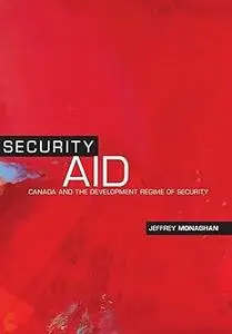 Security Aid: Canada and the Development Regime of Security