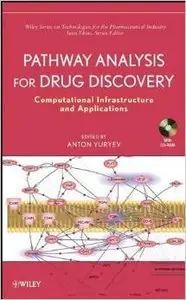 Pathway Analysis for Drug Discovery: Computational Infrastructure and Applications by Anton Yuryev