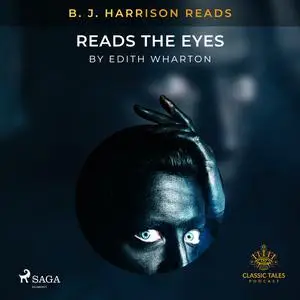 «B. J. Harrison Reads The Eyes» by Edith Wharton