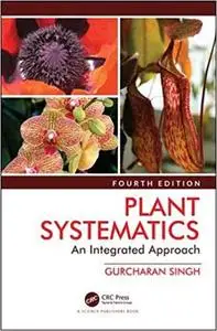 Plant Systematics: An Integrated Approach, Fourth Edition Ed 4