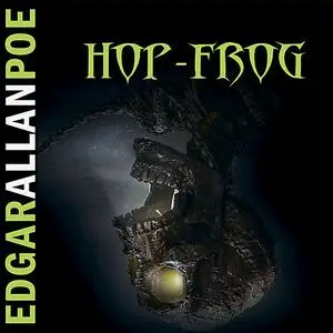 «Hop-Frog» by Edgar Allan Poe
