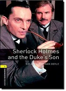 Sherlock Holmes and The Duke's Son: 400 Headwords (The Oxford Bookworms Library-Crime & Mystery)