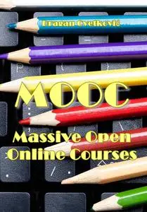 "MOOC: Massive Open Online Courses" ed. by Dragan Cvetković