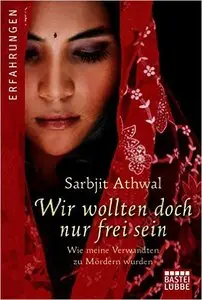 Wir wollten doch nur frei sein: Wie meine Verwandten zu Mördern wurden