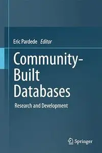 Community-Built Databases: Research and Development