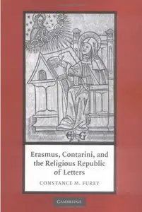 Erasmus, Contarini, and the Religious Republic of Letters