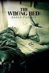 The Wrong Bed: Naked Pursuit (2017)