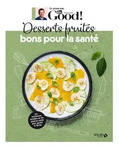 Michel Cymes, Carole Garnier, "Dr Good ! : Desserts fruités bons pour la santé"