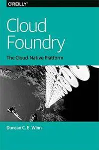 Cloud Foundry: The Cloud-Native Platform