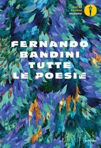 Fernando Bandini - Tutte le poesie