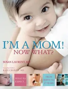 I'm a Mom! Now What? (repost)