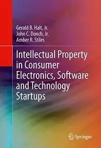 Intellectual Property in Consumer Electronics, Software and Technology Startups [Repost]