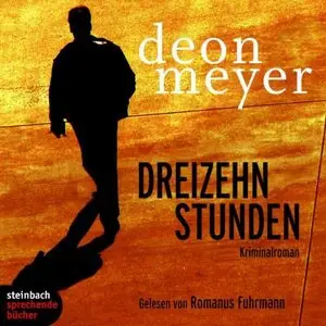 Deon Meyer - Dreizehn Stunden