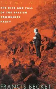 Enemy Within: The Rise and Fall of the British Communist Party