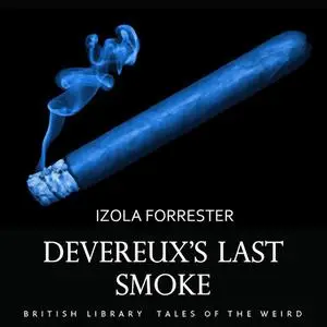 «Devereux’s Last Smoke» by Izola Forrester