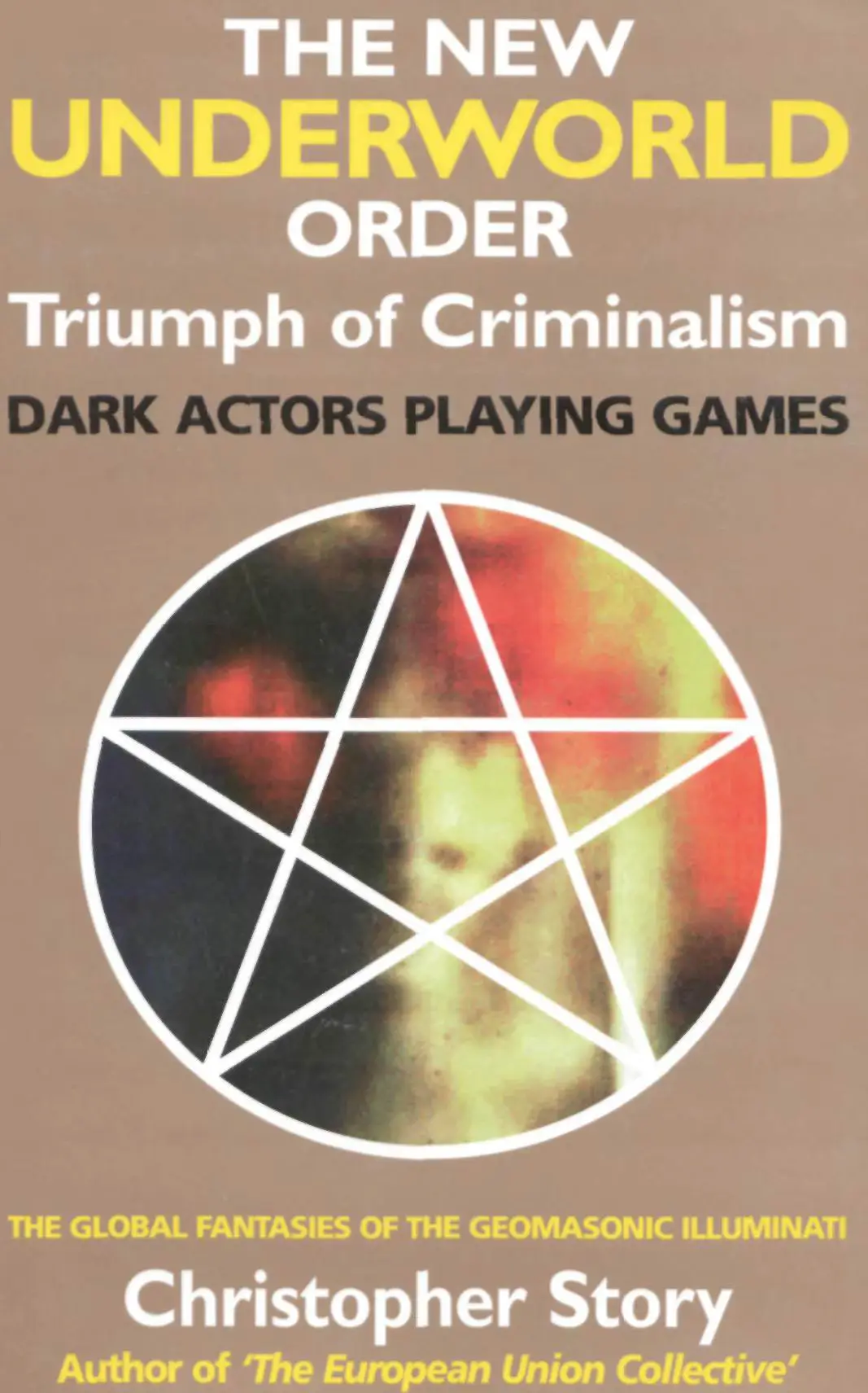 The New Underworld Order.The Global Hegemony of Geomasonic Intelligence and Illuminati Criminalism