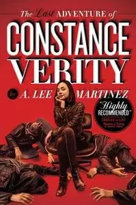 «The Last Adventure of Constance Verity» by A. Lee Martinez