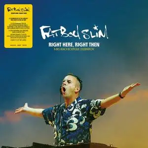 Fatboy Slim - Right Here, Right Then (A Big Beach Boutique Celebration) (2022)