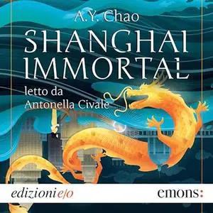 «Shanghai immortal» by A.Y. Chao