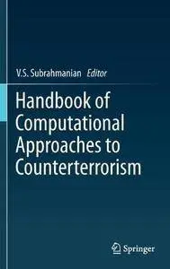 Handbook of Computational Approaches to Counterterrorism (Repost)