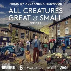 Alexandra Harwood - All Creatures Great and Small: Series 2 (Original Television Soundtrack) (2021)