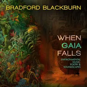 Bradford Blackburn - When Gaia Falls (2023) [Official Digital Download]