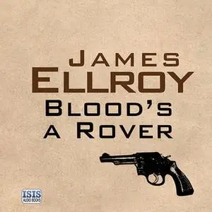 «Blood's a Rover» by James Ellroy