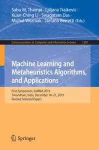 Machine Learning and Metaheuristics Algorithms, and Applications: First Symposium, SoMMA 2019, Trivandrum, India, Decemb