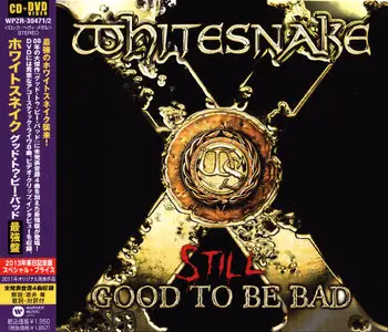 Whitesnake - Still Good To Be Bad (2008) (2011, CD+DVD, Japan WPZR-30471~2)