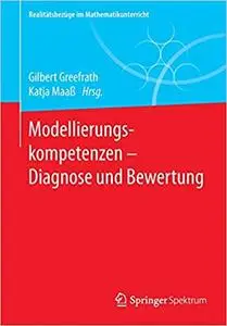 Modellierungskompetenzen - Diagnose und Bewertung