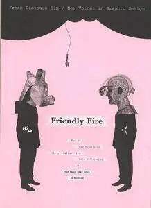 Fresh Dialogue 6: Friendly Fire