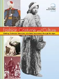 Fashion, Costume, and Culture: Clothing, Headwear, Body Decorations, and Footwear Through the Ages (5 Vol. Set) (repost)