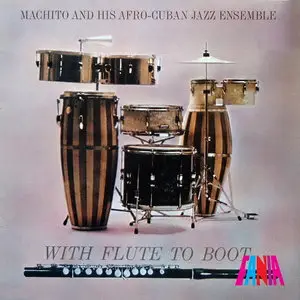 Machito & His Afro-Cuban Jazz Ensemble With Herbie Mann - With Flute to Boot (2014)