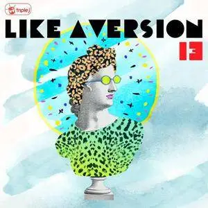 VA - Triple J: Like A Version 13 (2017)