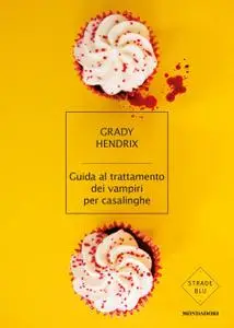 Grady Hendrix - Guida al trattamento dei vampiri per casalinghe