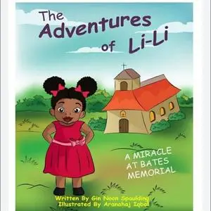 «Miracle at Bates Memorial, A: The Adventures of Lili» by Gin Noon Spaulding