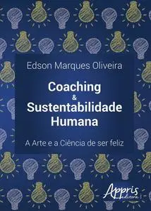 «Coaching & sustentabilidade humana» by Edson Marques Oliveira