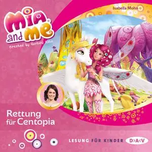 «Mia and me - Folge 26: Rettung für Centopia» by Isabella Mohn