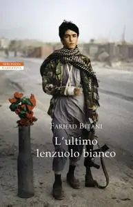 Farhad Bitani - L'ultimo lenzuolo bianco