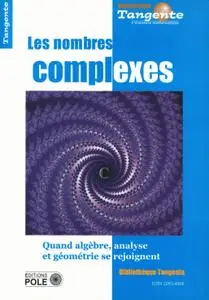 Collectif, "Les nombres complexes : quand algèbre, analyse et géométrie se rejoignent"