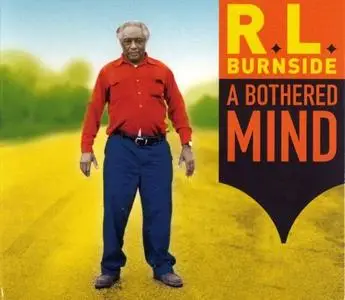 R.L. Burnside - A Bothered Mind (2004) - Repost at 320kbps, with covers